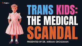 Trans Kids The Medical Scandal  5 Minute Videos