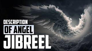 DETAILED DESCRIPTION OF ANGEL JIBREEL