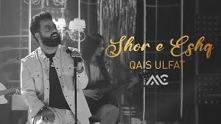 Qais Ulfat - Shor E Eshq 4K قیس الفت - شور عشق