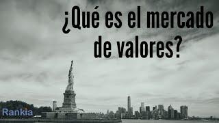 ¿Qué es el mercado de valores?