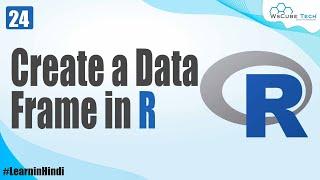 How to Create a Data Frame in R   R Data Structures  R Programming Tutorial for Beginners #24