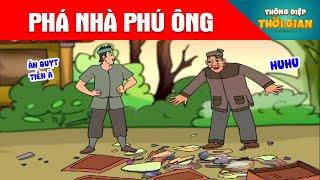 PHÁ NHÀ PHÚ ÔNG - Thông Điệp Thời Gian - Phim Hoạt Hình - Truyện Cổ Tích - Khoảnh Khắc Kỳ Diệu