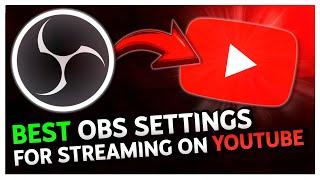 The BEST OBS SETTINGS for streaming on YouTube in 2024