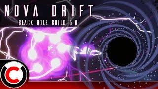 Still The EASIEST Way To Get A Good Score - Black Hole Build 5.0 - Nova Drift