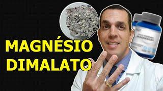 MAIORES BENEFÍCIOS DO MAGNÉSIO DIMALATO  Dr. Gabriel Azzini