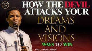 STRATEGIES FOR WINING THE DEVIL THAT ATTACKS YOUR DREAMS AND VISION  APOSTLE MICHAEL OROKPO