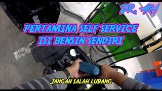 PERTAMINA SELF SERVICE  ISI BENSIN SENDIRI