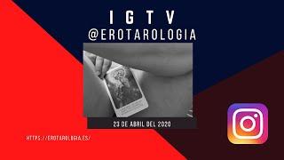 SESIONES EN DIRECTO DE TAROT EN IGTV EL 23 DE ABRIL DEL 2020 CON PREGUNTAS DE LOS ESPECTADORES