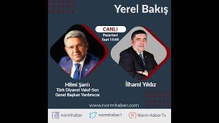 HİLMİ ŞANLI - NORM HABER TV - YEREL BAKIŞ - 04.04.2023