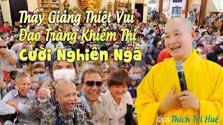 Thầy Thích Trí Huệ Giảng Đạo Tràng Người Khiếm Thị Cực Vui Cực Hài. CHùa Pháp Tạng Thích Trí Huệ