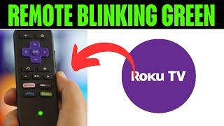 How To Fix Roku Remote Blinking Green And Not Working