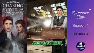 CHASING YOU 2 Alexander - Season 1 Episode 2  Romance Club