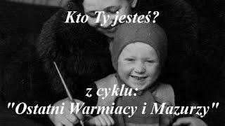 Ostatni Warmiacy i Mazurzy. Kto Ty jestes?