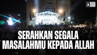 Serahkan Segala Masalahmu Kepada Allah  Ustadz Abdul Somad