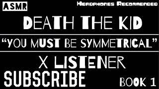Death The Kid X Listener  ANIME ASMR  “You Must Be Symmetrical”