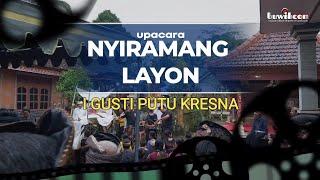 UPACARA NYIRAMANG LAYON I GUSTI PUTU KRESNA  PETENGEN DESA ADAT PANGSAN  MOGI AMOR ING ACINTYA