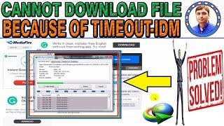 IDM - Cannot Download The File Because Of TimeoutProblem Solved Complete LearnAll Details