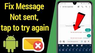 How to fix message not sent tap to try again error in android  message not sent tap to try again