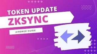 zkSync Token Update and Airdrop Guide