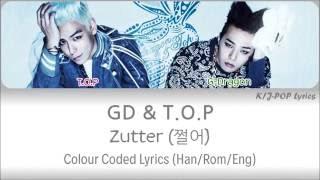 GD & T.O.P - Zutter 쩔어 Colour Coded Lyrics HanRomEng