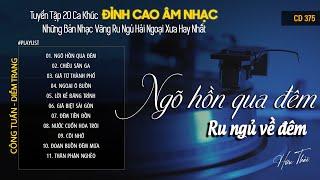 CD375 Mở Nhẹ Nhàng Lk Nhạc Vàng Hải Ngoại Xưa Bất Hủ Còn Mãi Theo Thời Gian Hữu Thái Lossless