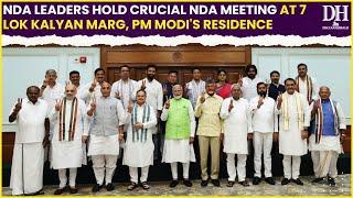 NDA Meeting in Delhi  NDA Leaders hold crucial meeting at 7 Lok Kalyan Marg PM Modis residence