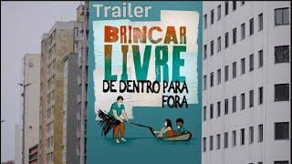 Trailer  Brincar Livre de dentro para fora SP 2022  AD Legendas e Libras