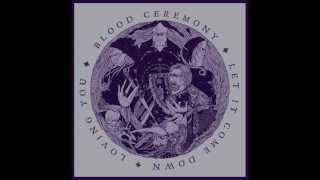 Blood Ceremony - Let it Come Down. New single 2014 OFFICIAL