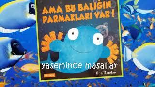 türkçe masallar - yeni masallar - ama bu balığın parmakları var