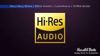 Valli Valli Enna  Deiva Vaakku  Ilaiyaraaja  Ilaiyaraaja & S.Janaki  Hi-Res Audio