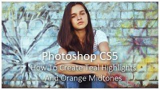 How To Create Teal Highlights And Orange Midtones Photoshop Colour Grade Tutorial