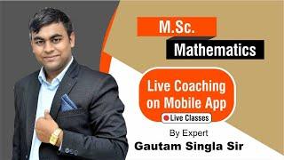 How Gautam Singla Sir Mobile App is Helping Thousands of M.Sc. Mathematics Students