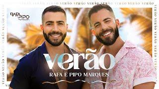 Verão - Rafa e Pipo Marques Clipe Oficial