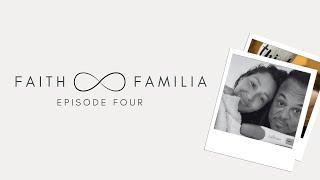 Faith and Familia Episode Four