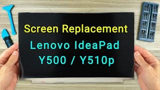 Lenovo IdeaPad Y500 Y510p Screen Replacement  Step-by-step DIY Tutorial