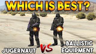 GTA 5 ONLINE  BALLISTIC EQUIPMENT VS JUGGERNAUT WHICH IS BEST?