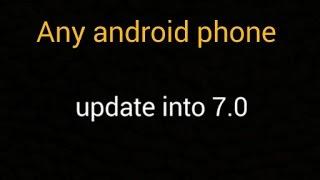 any andirod mobile update into 7.0