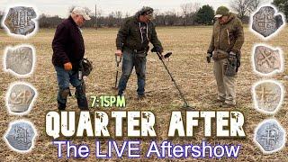 Quarter After - The LIVE Quarter Hoarder Metal Detecting Aftershow - The COB Field Return