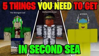 5 Things You NEED TO GET in SECOND SEA... best items