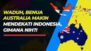 Benua Australia Terus Bergerak Mendekati Indonesia Kapan Tibanya? Begini Penjelasan Ahli