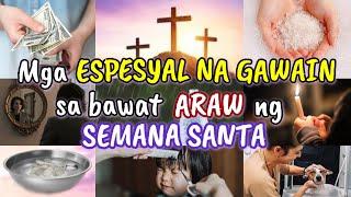 MGA ESPESYAL NA GAWAIN SA BAWAT ARAW NG SEMANA SANTA