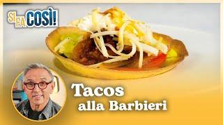 Tacos alla Barbieri - Si fa così  Chef BRUNO BARBIERI