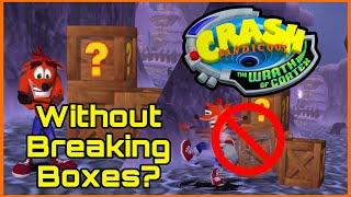 Can You Beat Crash Bandicoot Wrath of Cortex Without Breaking Any Boxes?