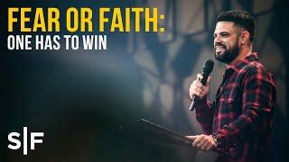 Fear or Faith One Has To Win   Pastor Steven Furtick