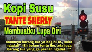 TANTE SHERLY MEMBUATKU MABUK KEPAYANG