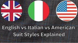 English vs Italian vs American Suits  Who Has the Best Dressed Men?