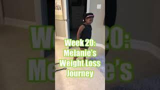 Week 20 Melanie’s Weight Loss Journey