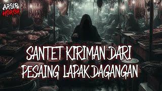 KIRIMAN SANTET DARI PESAING LAPAK DAGANGAN