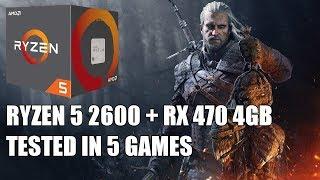 RYZEN 5 2600 + RX 470 4GB TEST IN 5 GAMES CSGO GTA 5 WITCHER 3 APEX LEGENDS ROCKET LEAGUE