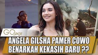 ANGELA GILSHA PAMER KEKASIH BARU WADUH SIAPA TUH ?? - GO SPOT